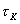 tauK